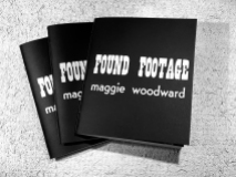 Found Footage by Maggie Woodward (cover: Nicci Mechler)
